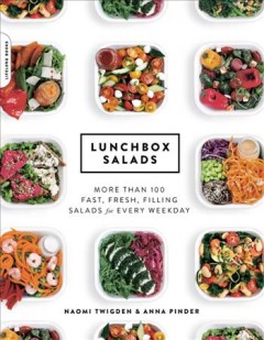 Lunchbox salads : more than 100 fast, fresh, filling salads for every weekday  Cover Image