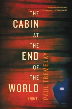 The cabin at the end of the world : a novel  Cover Image