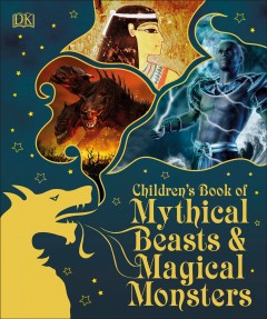Children's book of mythical beasts & magical monsters. Cover Image