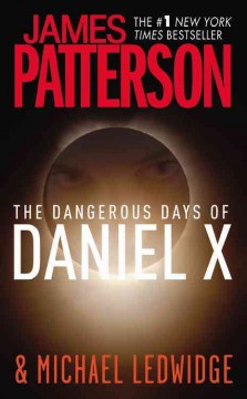 The dangerous days of Daniel X Cover Image