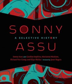 Sonny Assu : a selective history  Cover Image