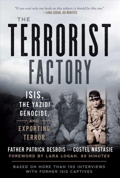 The terrorist factory : ISIS, the Yazidi genocide, and exporting terror  Cover Image