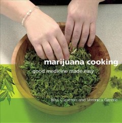 Marijuana cooking : good medicine made easy  Cover Image