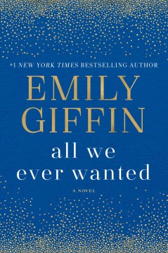 All we ever wanted : a novel  Cover Image