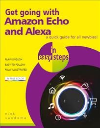 Get going with Amazon Echo and Alexa in easy steps  Cover Image