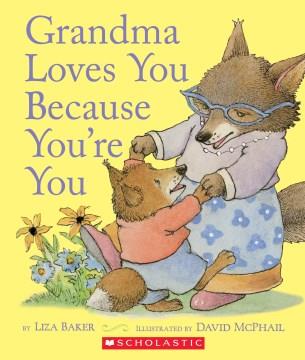 Grandma loves you because you're you  Cover Image