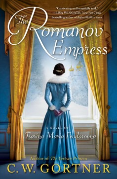 The Romanov empress : a novel of Tsarina Maria Feodorovna  Cover Image