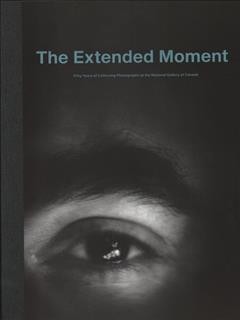 The extended moment : fifty years of collecting photographs at the National Gallery of Canada  Cover Image