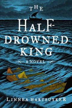The half-drowned king : a novel  Cover Image