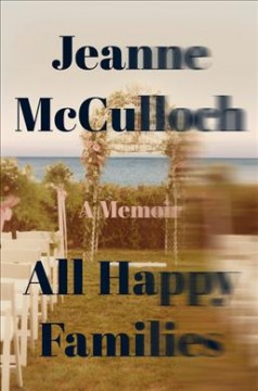 All happy families : a memoir  Cover Image