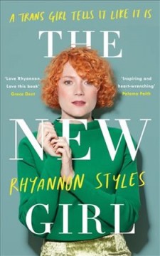 The new girl : a trans girl tells it like it is  Cover Image
