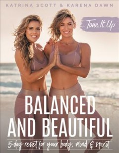 Tone it up : balanced and beautiful : 5-day reset for your body, mind, and spirit  Cover Image