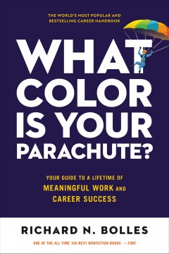 What color is your parachute? : your guide to a lifetime of meaningful life and career success  Cover Image