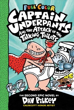 Captain Underpants and the attack of the talking toilets : the second epic novel  Cover Image