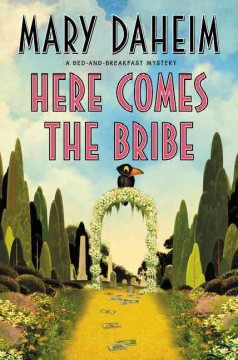 Here comes the bribe : a bed-and-breakfast mystery  Cover Image