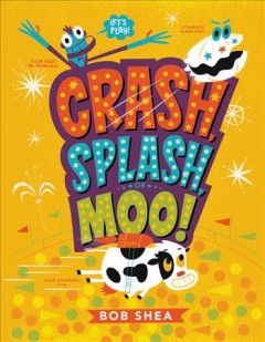 Crash, splash, or moo!  Cover Image