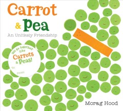 Carrot & pea : an unlikely friendship  Cover Image