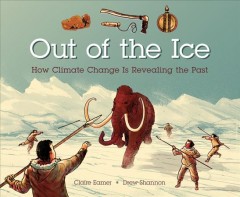 Out of the ice : how climate change is revealing the past  Cover Image