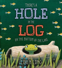 There's a hole in the log on the bottom of the lake  Cover Image