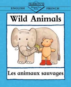Wild animals=Les animaux sauvages  Cover Image