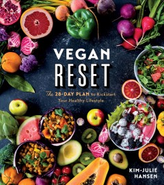 Vegan reset : the 28-day plan to kickstart your healthy lifestyle  Cover Image