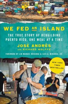 We fed an island : the true story of rebuilding Puerto Rico, one meal at a time  Cover Image