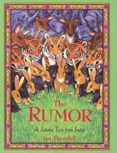 The rumor : a Jataka tale from India  Cover Image