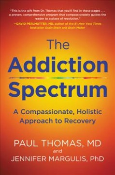 The addiction spectrum : a compassionate, holistic approach to recovery  Cover Image