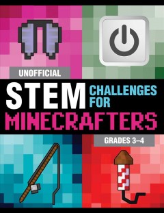 Unofficial STEM challenges for Minecrafters. Grades 3-4  Cover Image