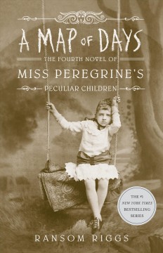 A map of days : the fourth novel of Miss Peregrine's peculiar children  Cover Image