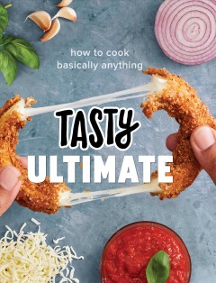 Tasty ultimate : how to cook basically everything  Cover Image