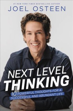 Next level thinking : ten powerful thoughts for a successful, abundant life  Cover Image