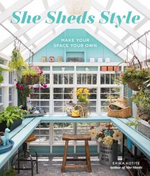 She sheds style : make your space your own  Cover Image