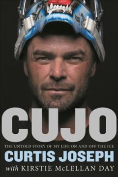 Cujo : the untold story of my life on and off the ice  Cover Image