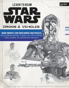Learn to draw Star wars droids & vehicles  Cover Image
