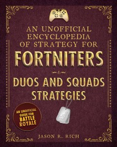 An unofficial encyclopedia of strategy for Fortniters : duos and squads strategies  Cover Image