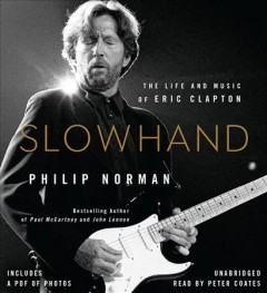 Slowhand the life and music of Eric Clapton  Cover Image