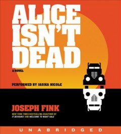 Alice isn't dead a novel  Cover Image