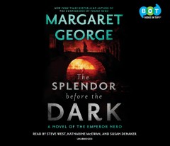 The splendor before the dark a novel of the Emperor Nero  Cover Image