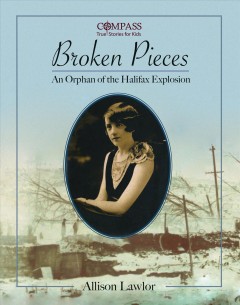 Broken pieces : an orphan of the Halifax explosion  Cover Image