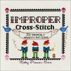 Improper cross-stitch : 35+ Properly Naughty Patterns  Cover Image