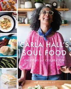 Carla Hall's soul food : everyday and celebration  Cover Image