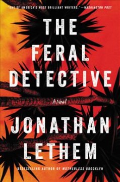 The feral detective : a novel  Cover Image