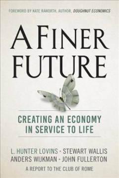 A finer future : creating an economy in service to life  Cover Image