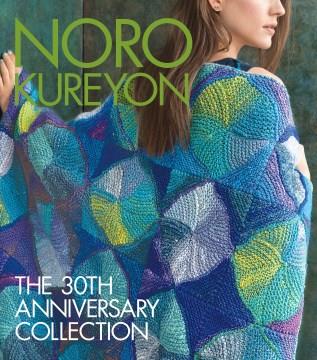 Noro Kureyon : the 30th anniversary collection. Cover Image