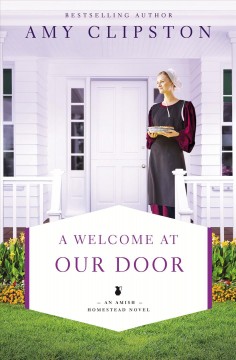 A welcome at our door : an Amish homestead novel  Cover Image