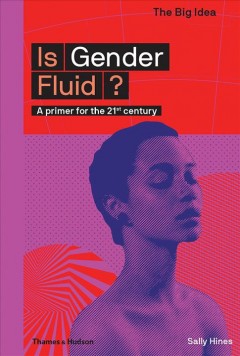 Is gender fluid? : a primer for the 21st century  Cover Image