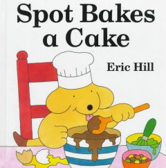 Spot bakes a cake  Cover Image