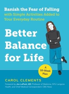 Better balance for life : banish the fear of falling with simple activities added to your everyday routine  Cover Image