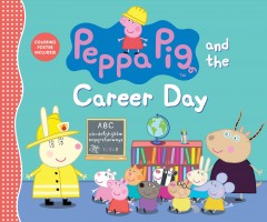 Peppa Pig and the career day. Cover Image